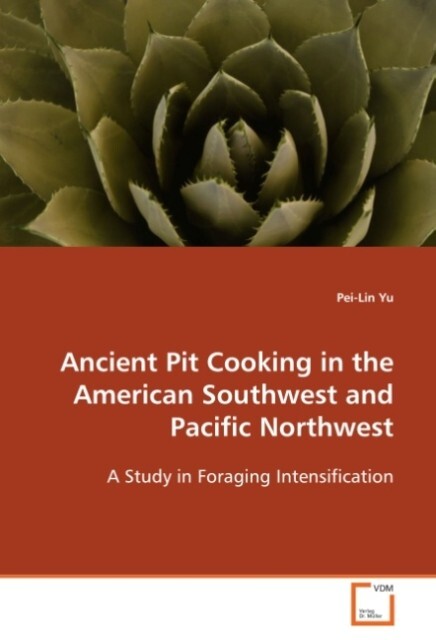 Ancient Pit Cooking in the American Southwest and Pacific Northwest