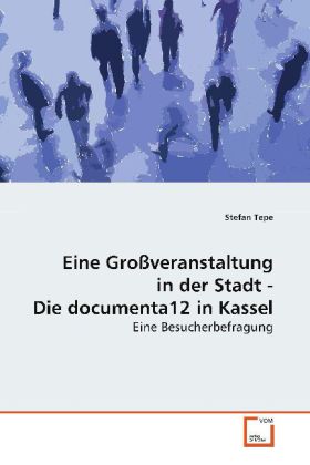 Eine Großveranstaltung in der Stadt - Die documenta12 in Kassel - Stefan Tepe