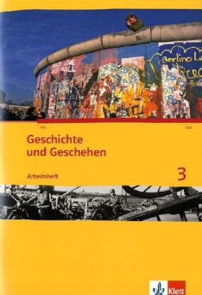 Geschichte und Geschehen. Arbeitsheft 3. Ausgabe für Nordrhein-Westfalen