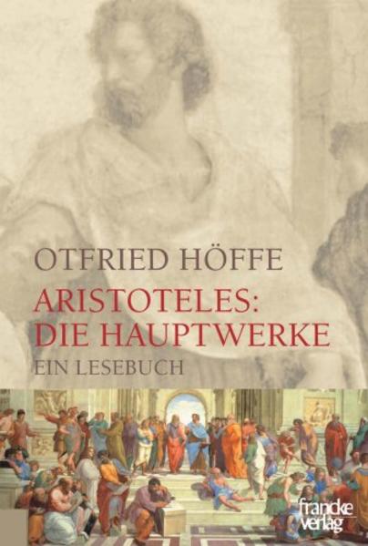 Aristoteles: Die Hauptwerke - Otfried Höffe/ Aristoteles