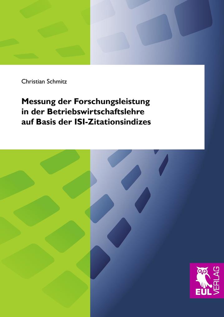 Messung der Forschungsleistung in der Betriebswirtschaftslehre auf Basis der ISI-Zitationsindizes