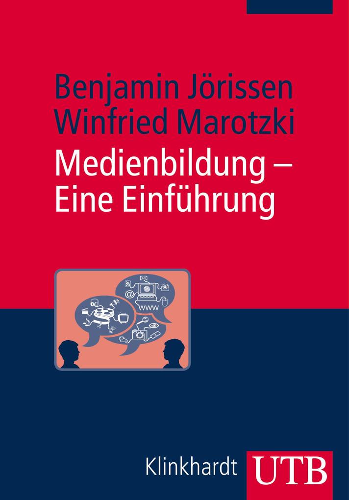 Medienbildung - Eine Einführung - Benjamin Jörissen/ Winfried Marotzki