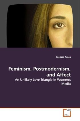 Feminism Postmodernism and Affect - Melissa Ames
