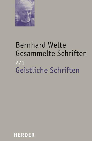 Bernhard Welte Gesammelte Schriften. Tl.1 - Bernhard Welte