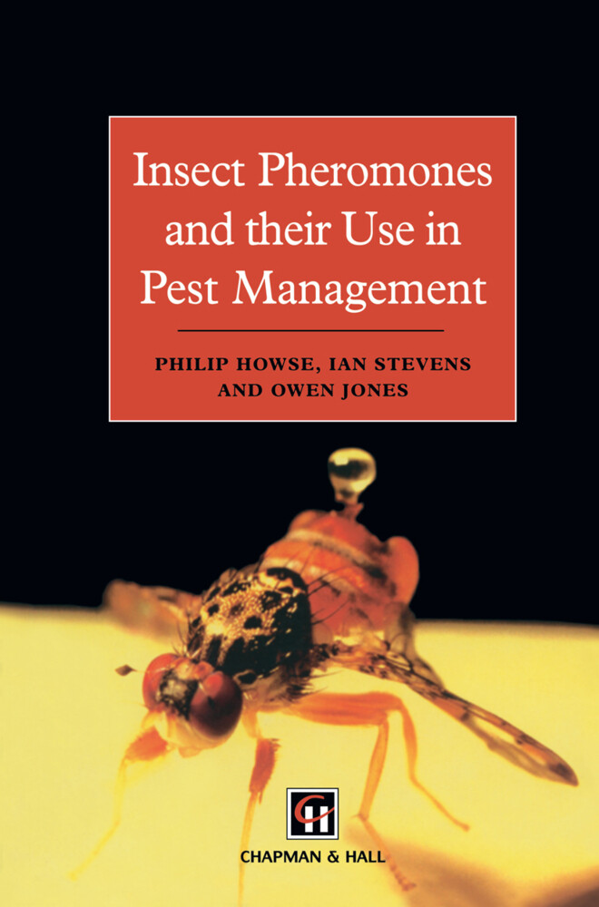 Insect Pheromones and their Use in Pest Management - Owen T Jones/ J.M. Stevens/ P. Howse