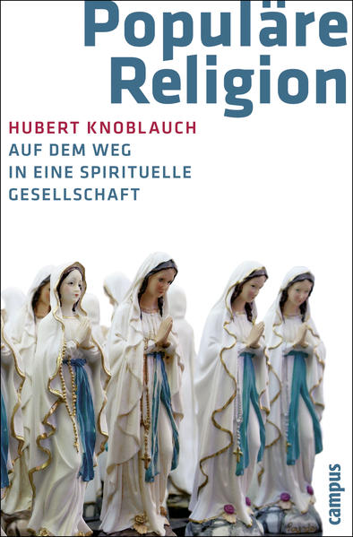 Populäre Religion - Hubert Knoblauch