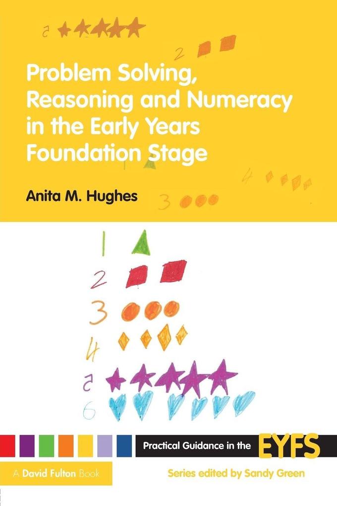 Problem Solving Reasoning and Numeracy in the Early Years Foundation Stage