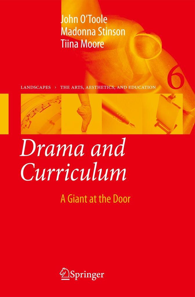 Drama and Curriculum - John O'Toole/ Madonna Stinson/ Tiina Moore
