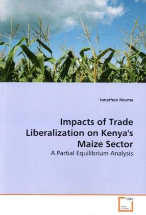 Impacts of Trade Liberalization on Kenya‘s Maize Sector