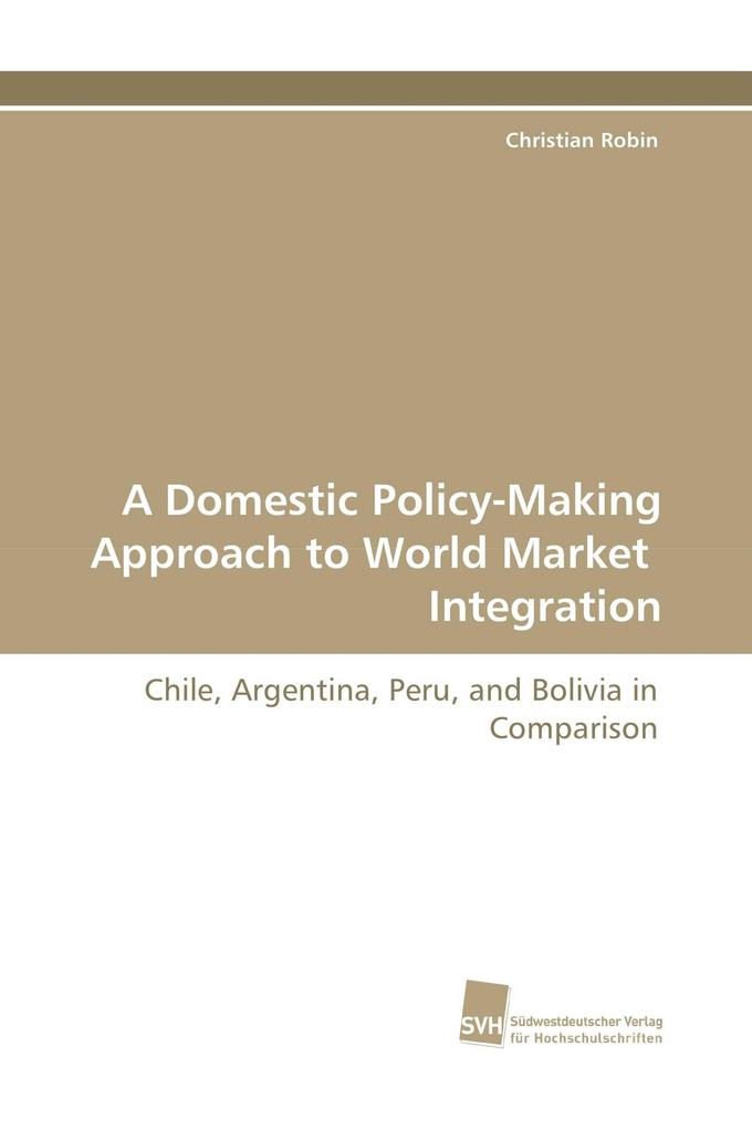 A Domestic Policy-Making Approach to World Market Integration