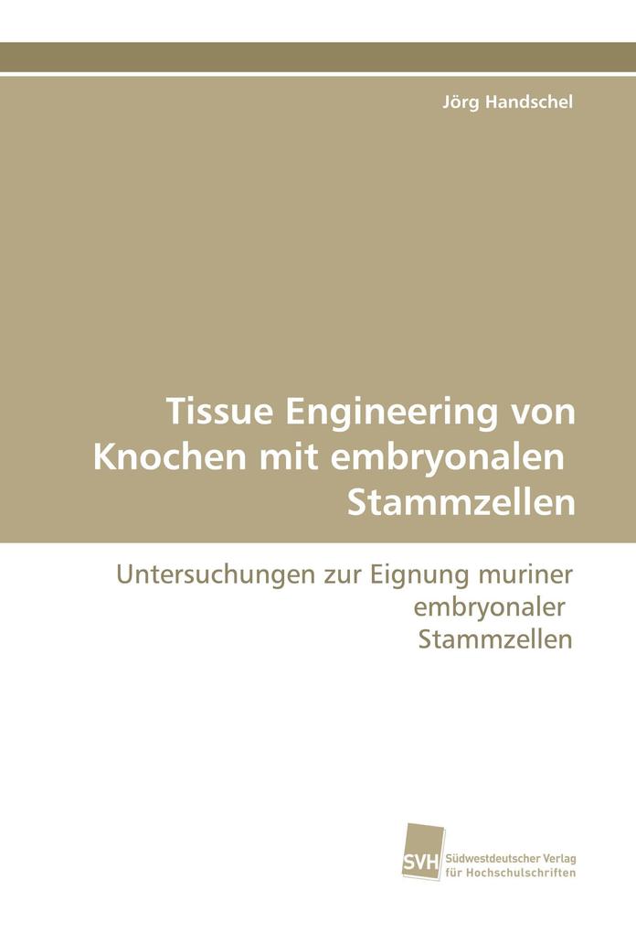 Tissue Engineering von Knochen mit embryonalen Stammzellen