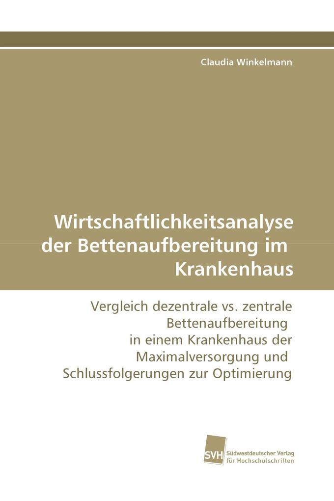 Wirtschaftlichkeitsanalyse der Bettenaufbereitung im Krankenhaus