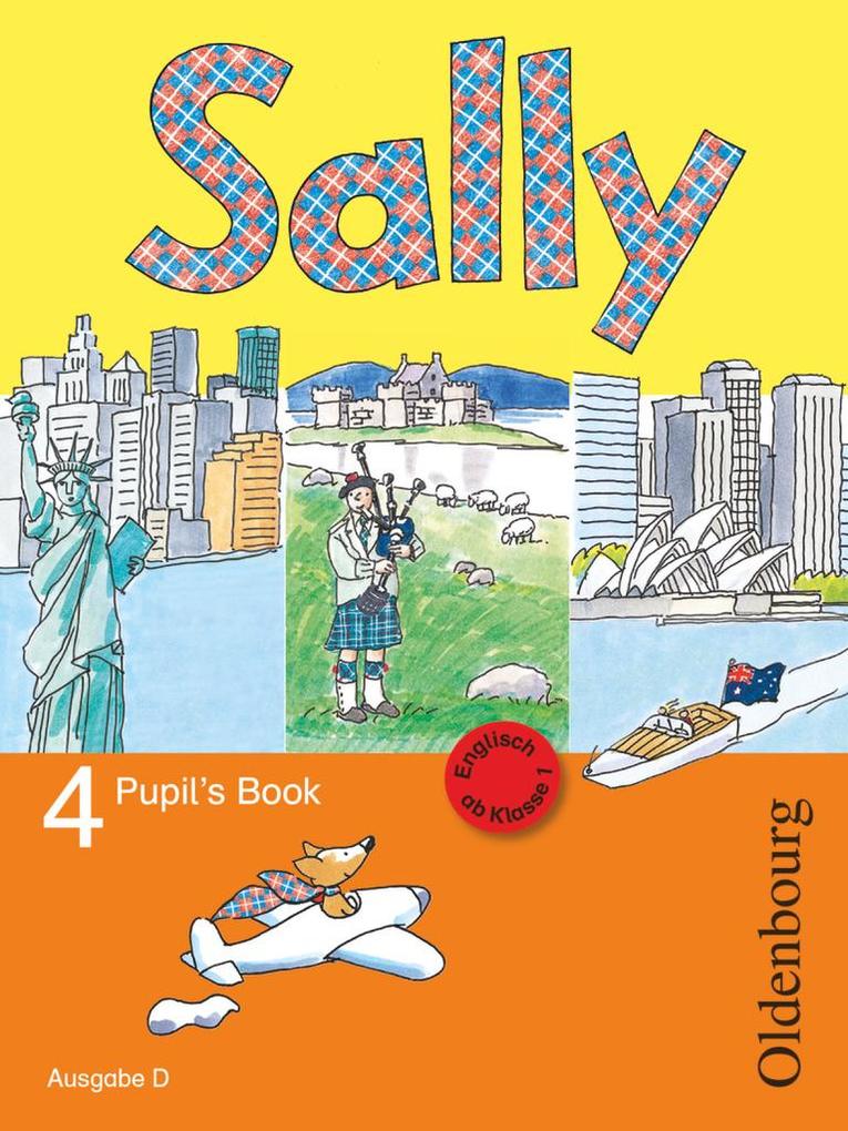 Sally 4. Schuljahr. Pupil‘s Book. Ausgabe D für alle Bundesländer außer Nordrhein-Westfalen - Englisch ab Klasse 1