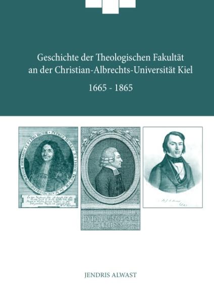 Geschichte der theologischen Fakultät Teil 1 1665-1865 - Jendris Alwast