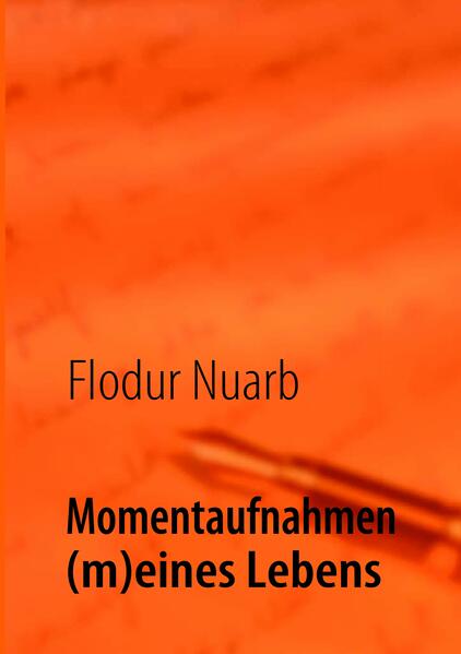 Momentaufnahmen (m)eines Lebens