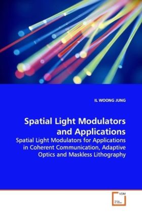 Spatial Light Modulators and Applications - IL WOONG JUNG