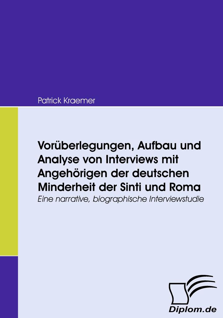 Vorüberlegungen Aufbau und Analyse von Interviews mit Angehörigen der deutschen Minderheit der Sinti und Roma