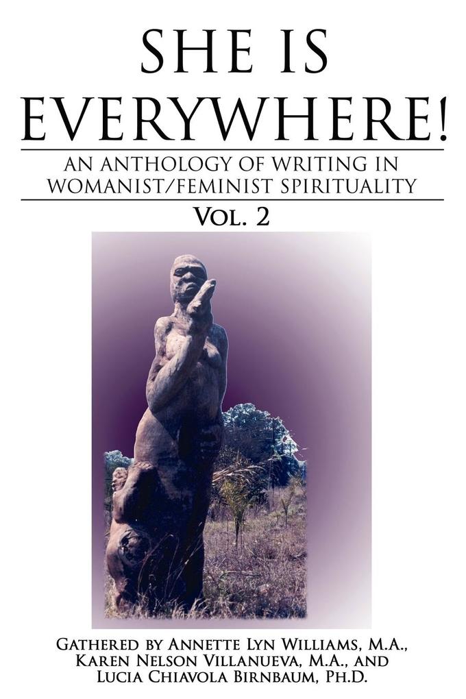 She Is Everywhere! Vol. 2 - M. a. Annette Lyn Williams/ M. a. Karen Nelson Villanueva/ Ph. D. Lucia Chiavola Birnbaum