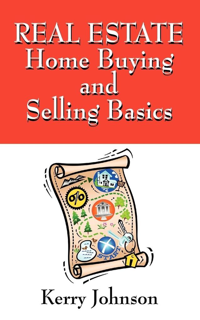 Real Estate Home Buying and Selling Basics: And the Right Questions You Should Ask