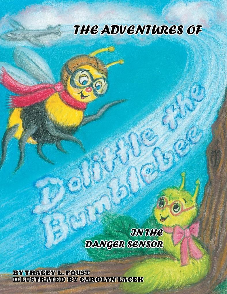 The Adventures of Dolittle the Bumblebee In The Danger Sensor