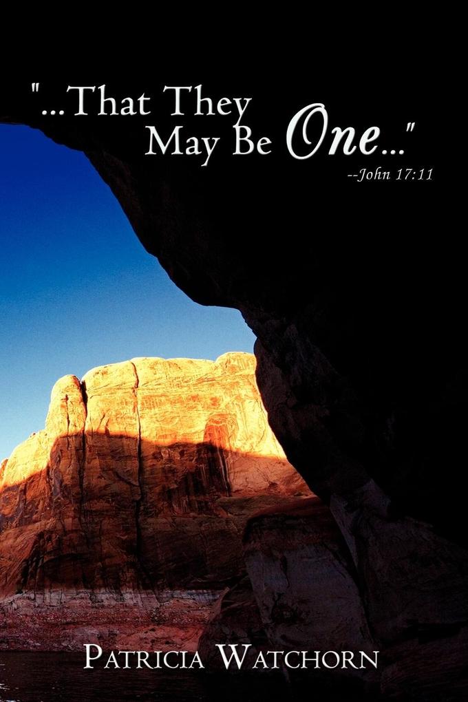 ..'.That They May Be One...' John 17