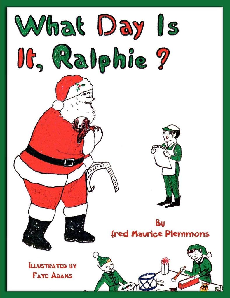 What Day Is It Ralphie?