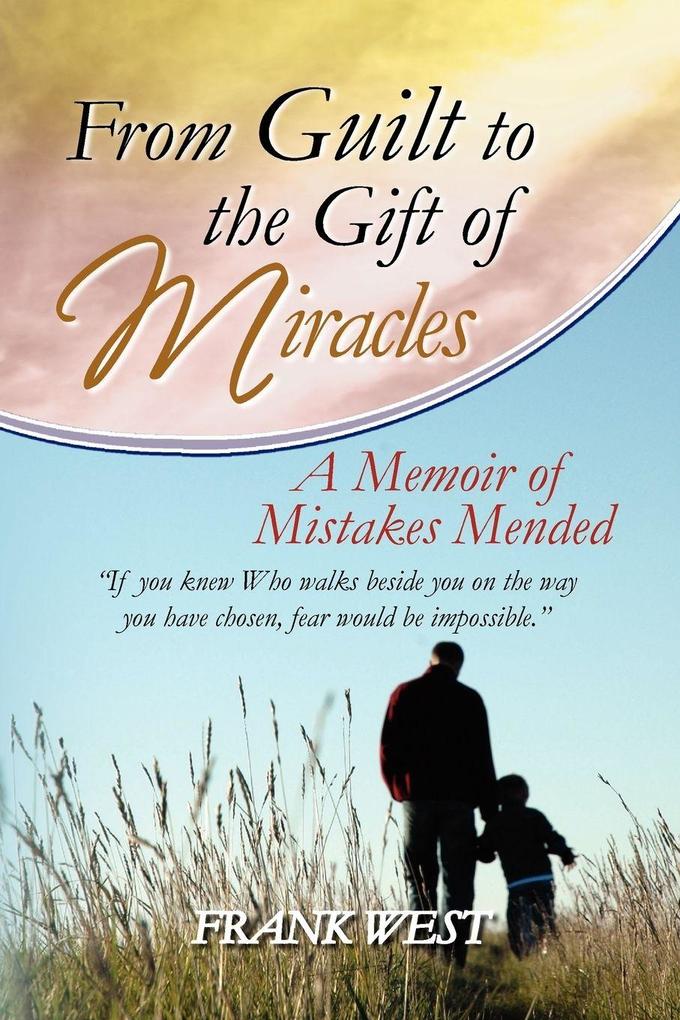 From Guilt to the Gift of Miracles