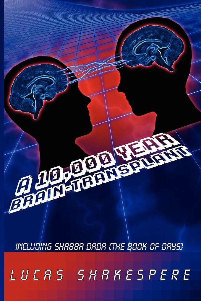 A 10000 Year Brain-Transplant
