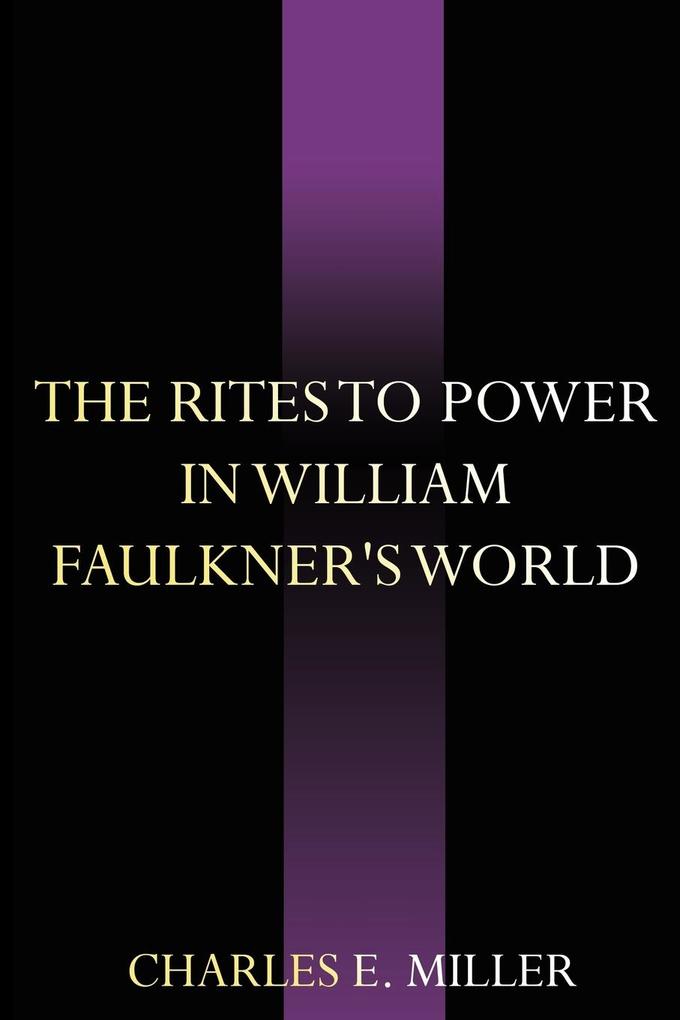 The Rites to Power in William Faulkner‘s World