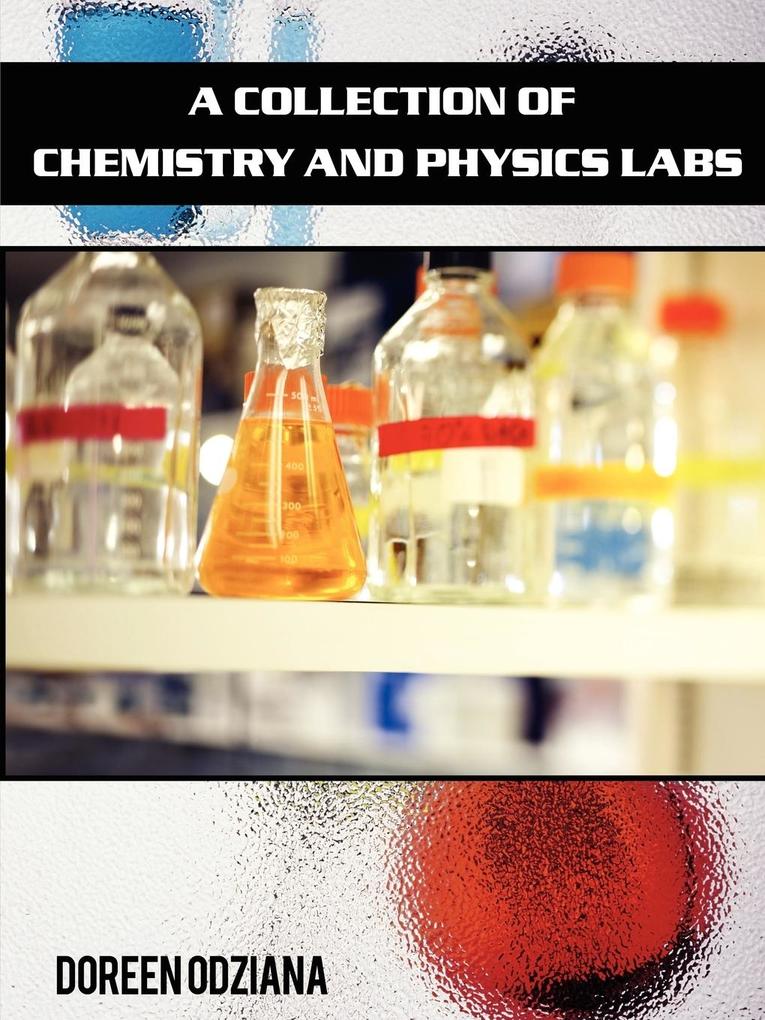 A Collection of Chemistry and Physics Labs