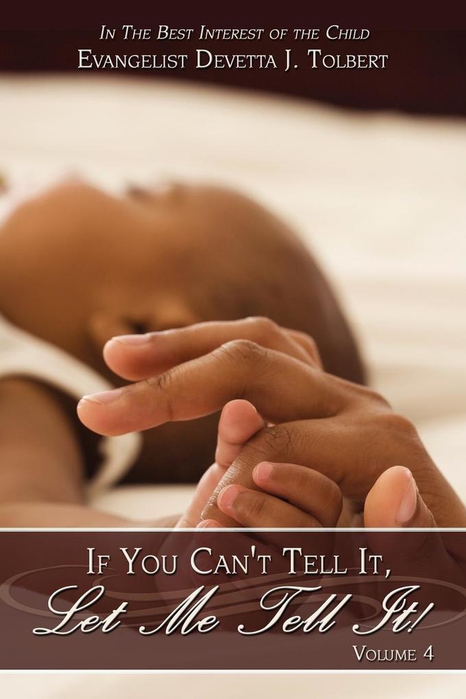 If You Can't Tell It Let Me Tell It! (Volume #4)