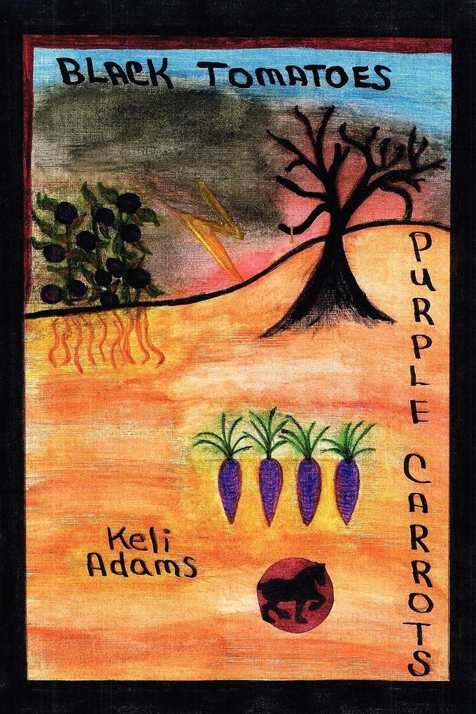 Black Tomatoes Purple Carrots