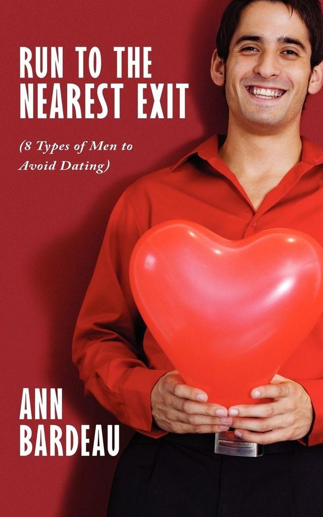 Run to the Nearest Exit (8 Types of Men to Avoid Dating)