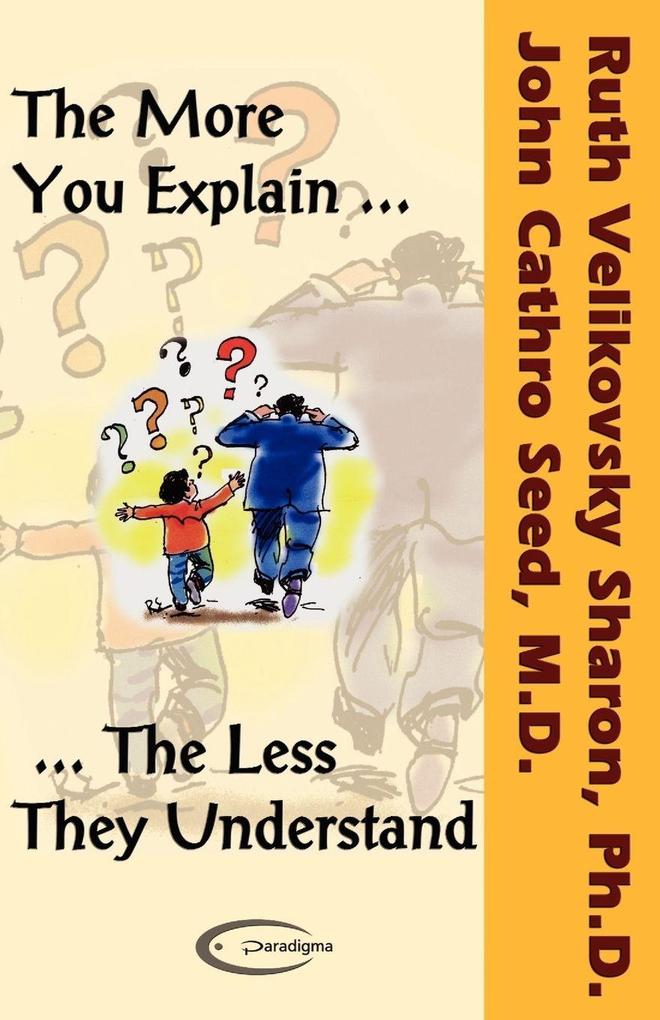 The More You Explain The Less They Understand