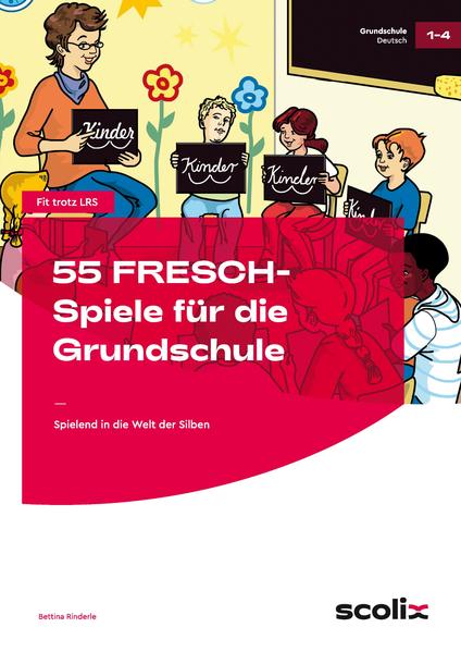 55 FRESCH-Spiele für die Grundschule - Bettina Rinderle