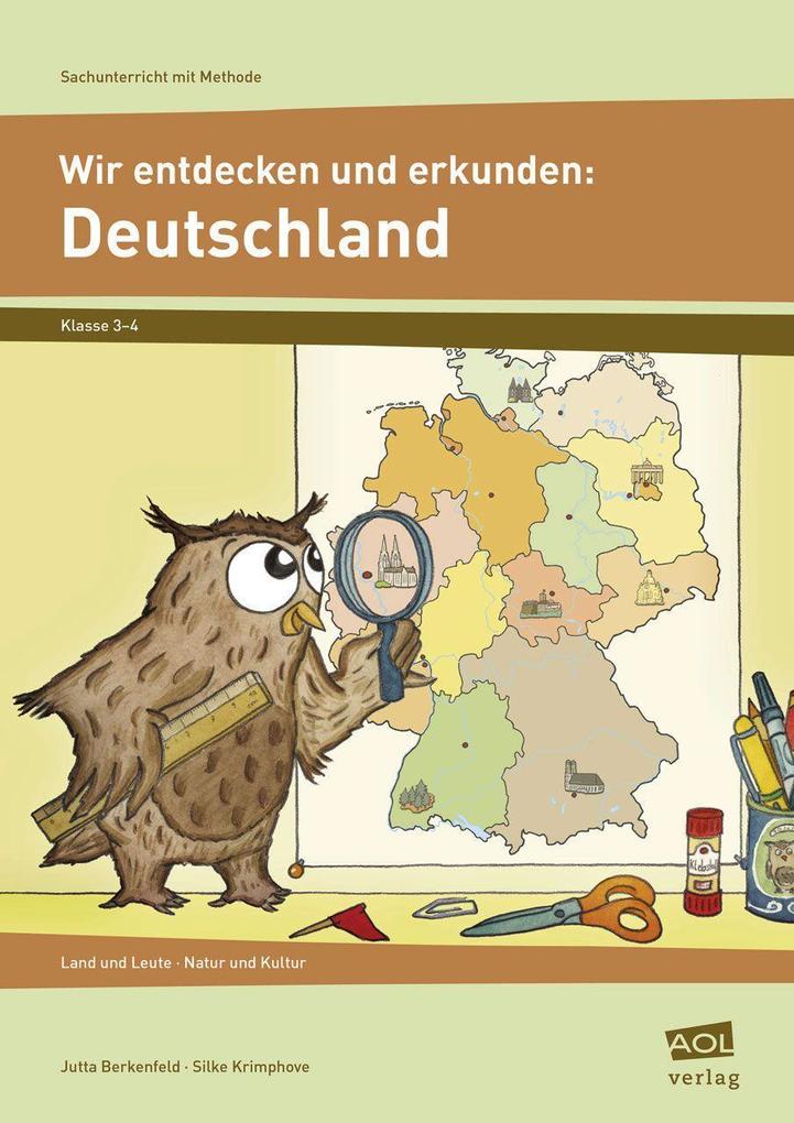 Wir entdecken und erkunden: Deutschland - Jutta Berkenfeld/ Silke Krimphove