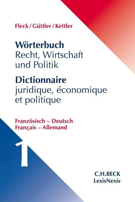 Wörterbuch Recht Wirtschaft Politik 1: Französisch-Deutsch