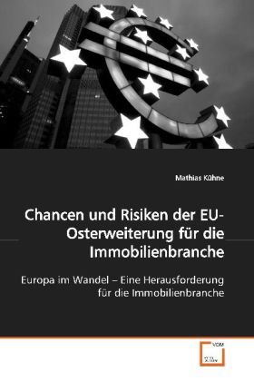 Chancen und Risiken der EU-Osterweiterung für die Immobilienbranche - Mathias Kühne