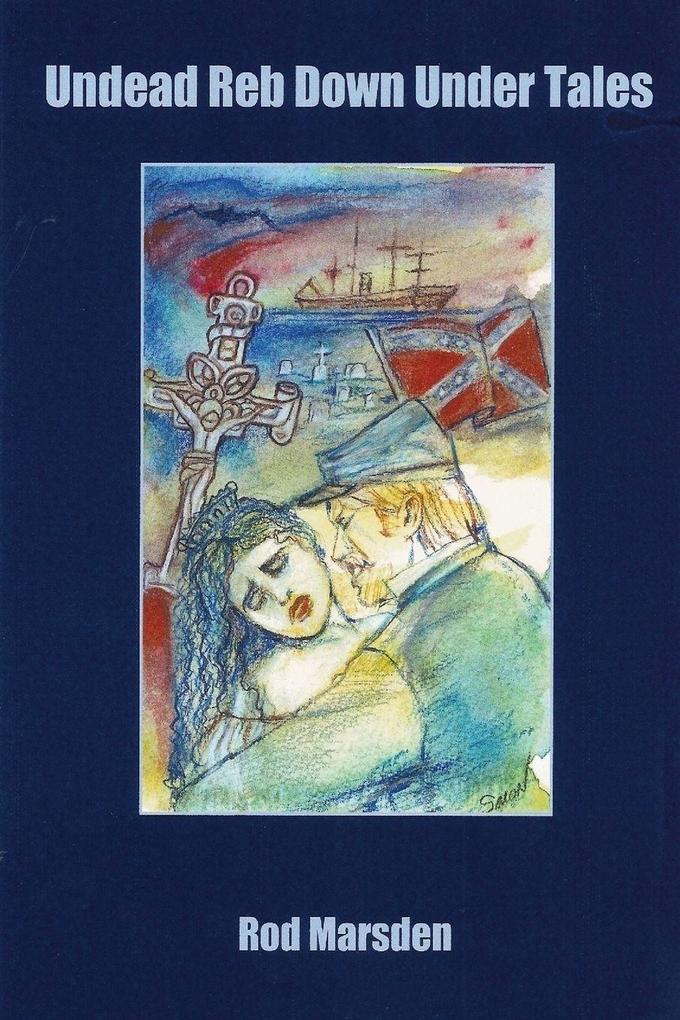 Undead Reb Down Under And Other Vampire Stories