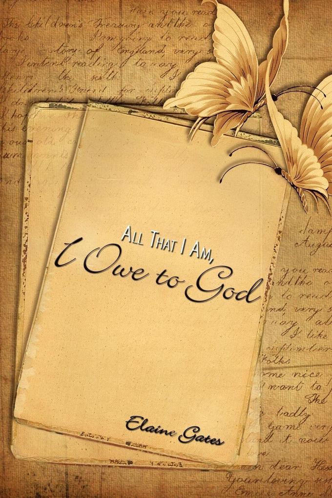 All That I Am I Owe to God