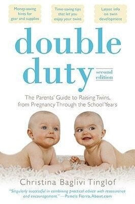 Double Duty: The Parents‘ Guide to Raising Twins from Pregnancy Through the School Years (2nd Edition)