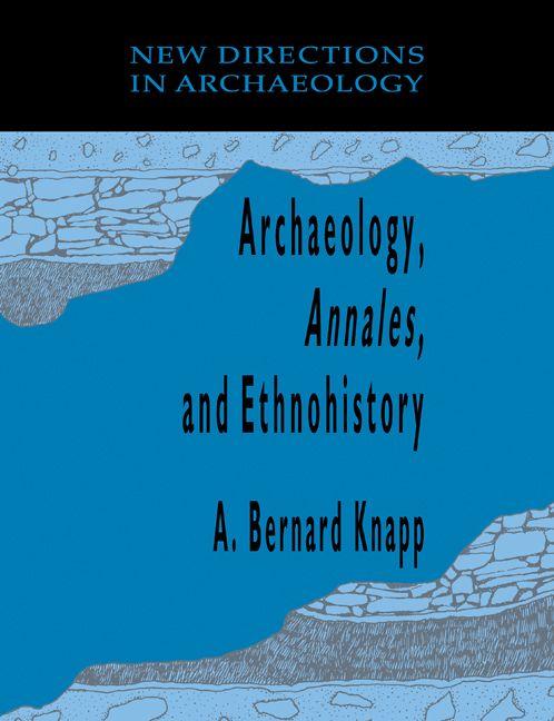 Archaeology Annales and Ethnohistory