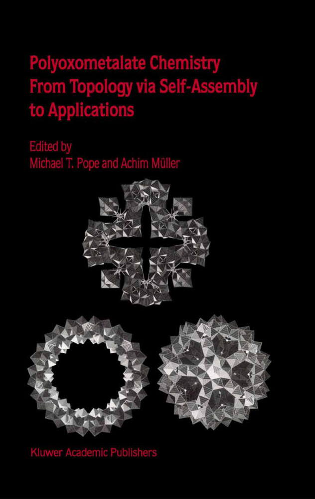 Polyoxometalate Chemistry From Topology via Self-Assembly to Applications - Michael Pope