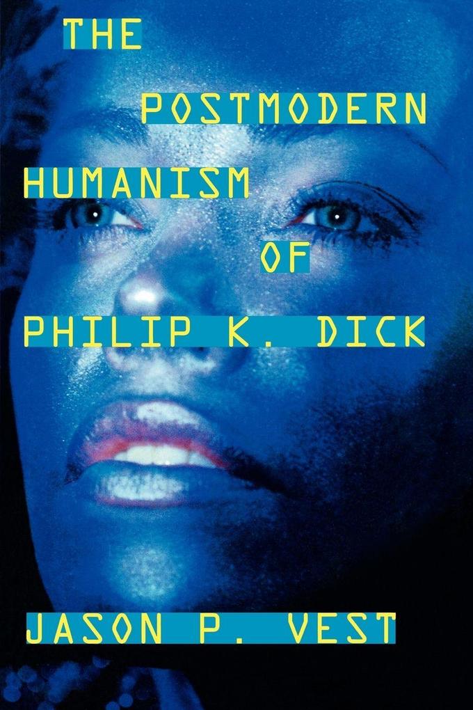 Postmodern Humanism of Philip K. Dick