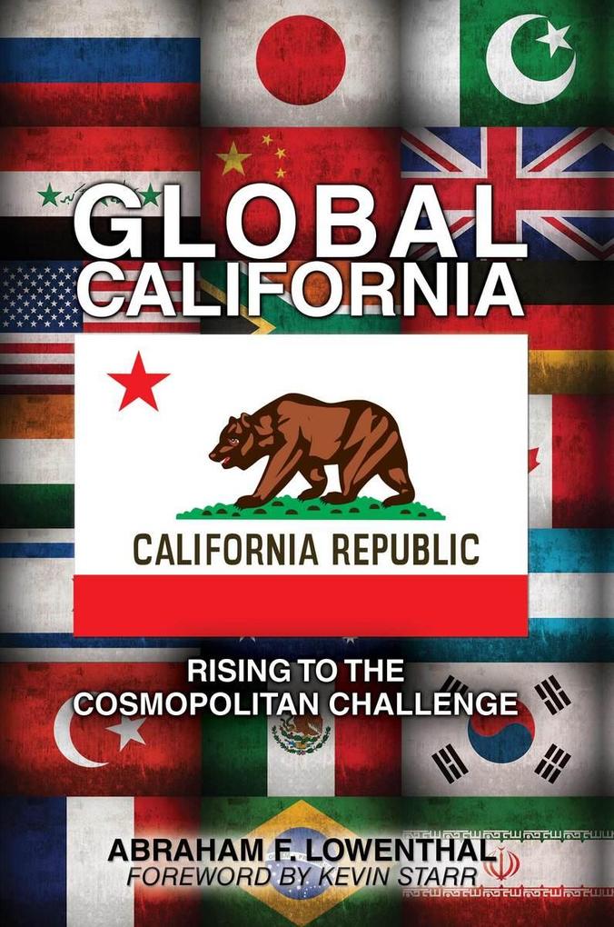 Global California: Rising to the Cosmopolitan Challenge - Abraham F. Lowenthal