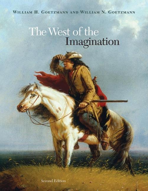 The West of the Imagination - William N. Goetzmann
