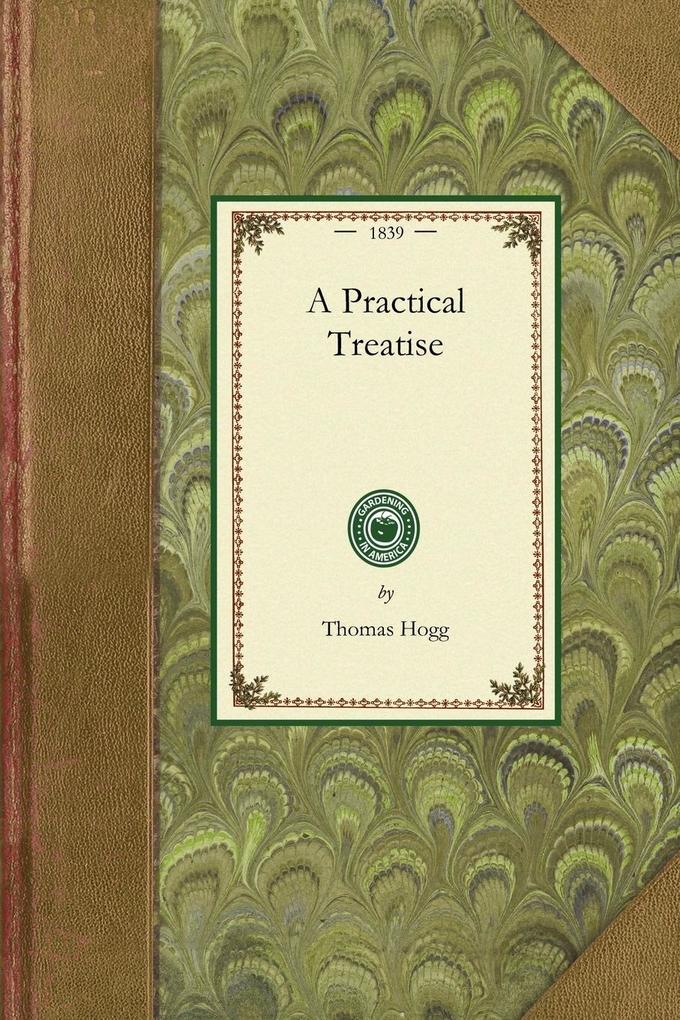 Practical Treatise on the Culture of the Carnation Pink Auricula Polyanthus Ranunculus Tulip Hyacinth Rose and Other Flowers