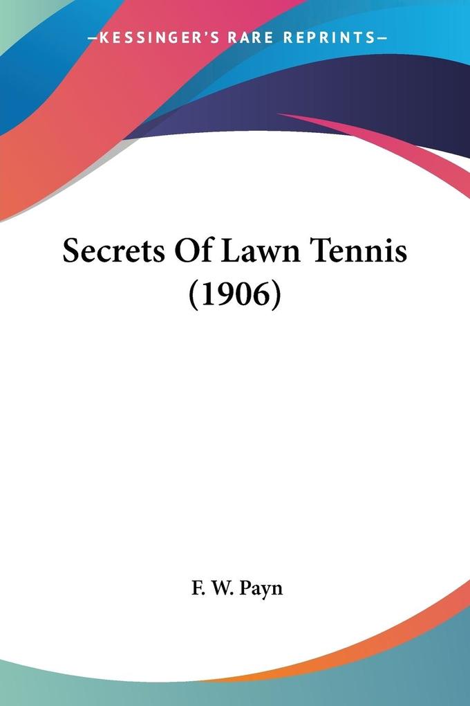 Secrets Of Lawn Tennis (1906)