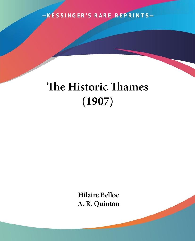 The Historic Thames (1907) - Hilaire Belloc
