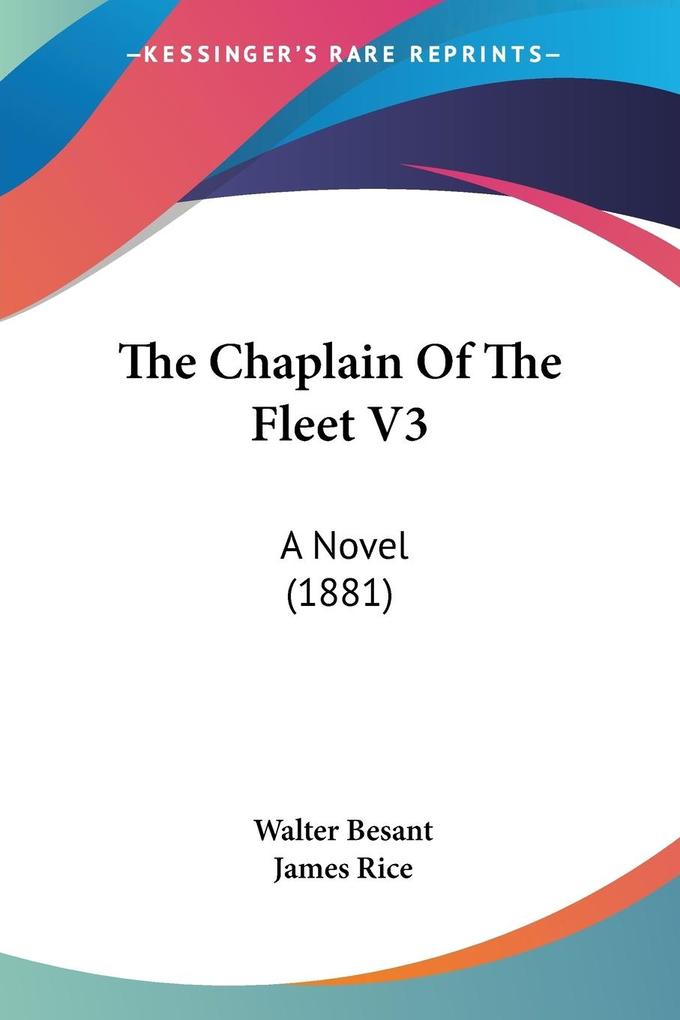 The Chaplain Of The Fleet V3 - Walter Besant/ James Rice